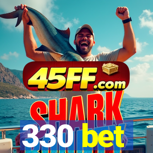 330 bet